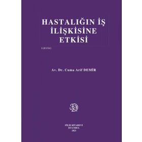 Hastalığın İş İlişkisine Etkisi - Filiz Kitabevi