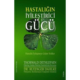 Hastalığın İyileştirici Gücü - Ruediger Dahlke