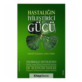Hastalığın İyileştirici Gücü - Ruediger Dahlke