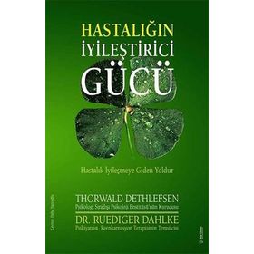 Hastalığın İyileştirici Gücü - Ruediger Dahlke