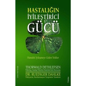 Hastalığın İyileştirici Gücü - Ruediger Dahlke