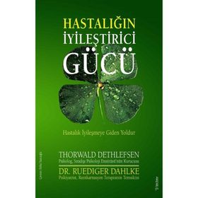 Hastalığın İyileştirici Gücü - Ruediger Dahlke