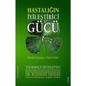 Hastalığın İyileştirici Gücü - Ruediger Dahlke