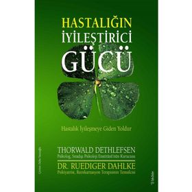 Hastalığın İyileştirici Gücü - Ruediger Dahlke