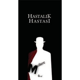 Hastalık Hastası - Jean-Baptiste Poquelin - Araf Yayıncılık