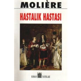 HASTALIK HASTASI - MOLIERE (JEAN-BAPTISTE POQUELIN) (ISBN:9789753853729)