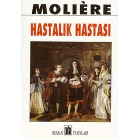 HASTALIK HASTASI - MOLIERE (JEAN-BAPTISTE POQUELIN) (ISBN:9789753853729)