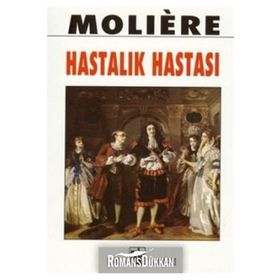 HASTALIK HASTASI - MOLIERE (JEAN-BAPTISTE POQUELIN) (ISBN:9789753853729)