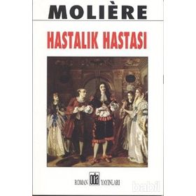 HASTALIK HASTASI - MOLIERE (JEAN-BAPTISTE POQUELIN) (ISBN:9789753853729)