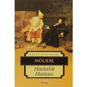 Hastalık Hastası - Moliere