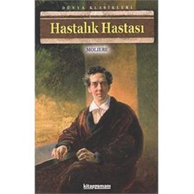 Hastalık Hastası - Moliere