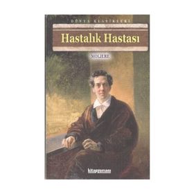 Hastalık Hastası - Moliere