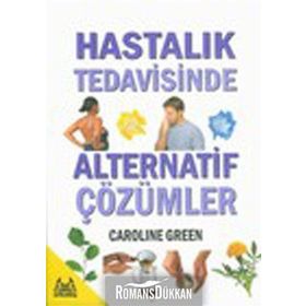 HASTALIK TEDAVISINDE ALTERNATIF ÇÖZÜMLER - CAROLINE GREEN