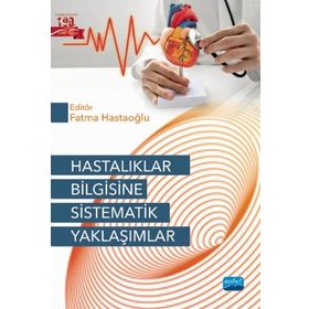 Hastalıklar Bilgisine Sistematik Yaklaşımlar - Nobel Akademi Yayınları