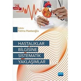 Hastalıklar Bilgisine Sistematik Yaklaşımlar - Nobel Akademi Yayınları