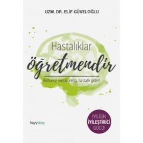 Hastalıklar Öğretmendir - Uzman Elif Güveloğlu