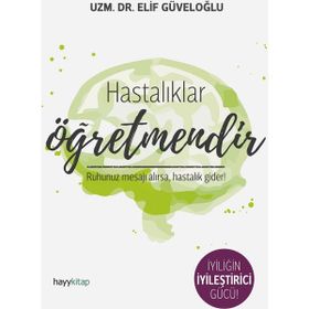 Hastalıklar Öğretmendir - Uzman Elif Güveloğlu
