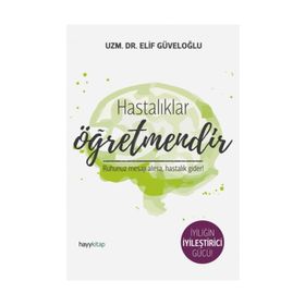 Hastalıklar Öğretmendir - Uzman Elif Güveloğlu