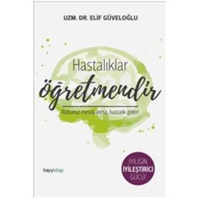 Hastalıklar Öğretmendir - Uzman Elif Güveloğlu