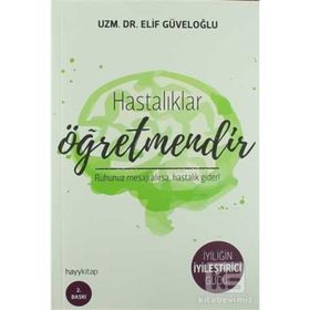 Hastalıklar Öğretmendir - Uzman Elif Güveloğlu