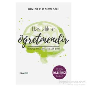 Hastalıklar Öğretmendir - Uzman Elif Güveloğlu