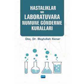 Hastalıklar ve Laboratuvara Numune Gönderme Kuralları - Beytullah Kenar