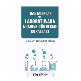 Hastalıklar ve Laboratuvara Numune Gönderme Kuralları - Beytullah Kenar