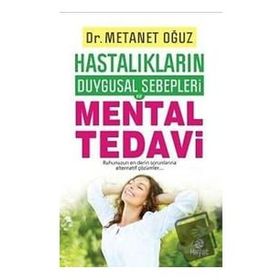 Hastalıkların Duygusal Sebepleri ve Mental Tedavi - Hayat Yayıncılık