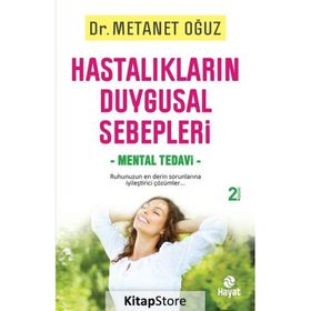Hastalıkların Duygusal Sebepleri ve Mental Tedavi - Hayat Yayıncılık
