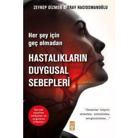 Hastalıkların Duygusal Sebepleri - Zeynep Dizmen