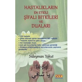 Hastalıkların En Etkili Şifalı Bitkileri ve Duaları - Süleyman Yakut