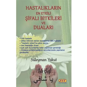 Hastalıkların En Etkili Şifalı Bitkileri ve Duaları - Süleyman Yakut