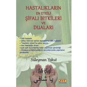 Hastalıkların En Etkili Şifalı Bitkileri ve Duaları - Süleyman Yakut
