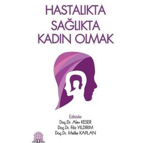 Hastalıkta Sağlıkta Kadın Olmak-Ankara Nobel Tıp Kitabevi