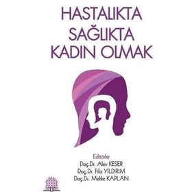 Hastalıkta Sağlıkta Kadın Olmak-Ankara Nobel Tıp Kitabevi