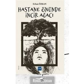Hastane Önünde İncir Ağacı - Erhan Özkan