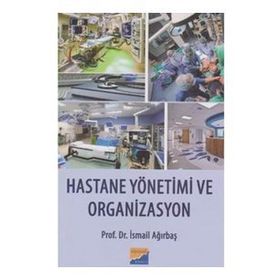 Hastane Yönetimi ve Organizasyon - Siyasal Kitabevi