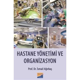 Hastane Yönetimi ve Organizasyon - Siyasal Kitabevi