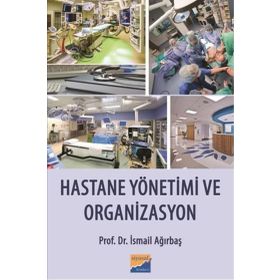Hastane Yönetimi ve Organizasyon - Siyasal Kitabevi