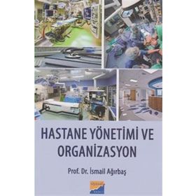 Hastane Yönetimi ve Organizasyon - Siyasal Kitabevi