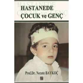 Hastanede Çocuk Ve Genç - Necate Baykoç Dönmez