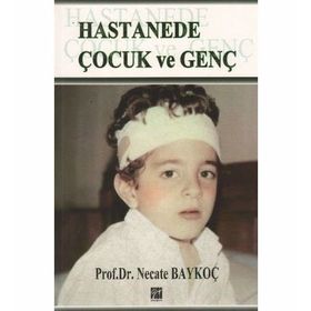 Hastanede Çocuk Ve Genç - Necate Baykoç Dönmez