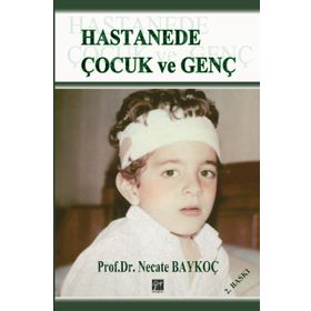 HASTANEDE ÇOCUK VE GENÇ - NECATE BAYKOÇ