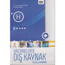 HASTANELERDE DIŞ KAYNAK KULLANIMI - YUNUS EMRE ÖZTÜRK;MUSA ÖZATA