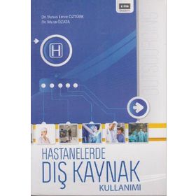HASTANELERDE DIŞ KAYNAK KULLANIMI - YUNUS EMRE ÖZTÜRK;MUSA ÖZATA