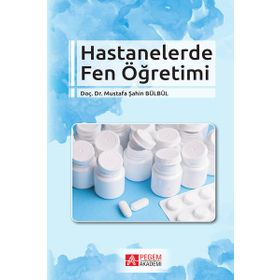 Hastanelerde Fen Öğretimi - Pegem Akademi Yayıncılık