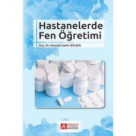Hastanelerde Fen Öğretimi - Pegem Akademi Yayıncılık