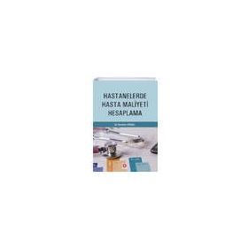 Hastanelerde Hasta Maliyeti Hesaplama - Ekin Yayınları
