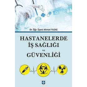 Hastanelerde İş Sağlığı ve Güvenliği - Ahmet Yıldız