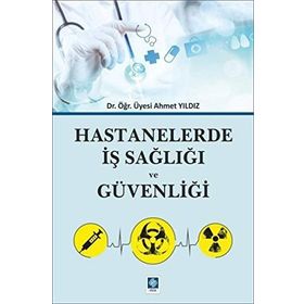 Hastanelerde İş Sağlığı ve Güvenliği - Ahmet Yıldız
